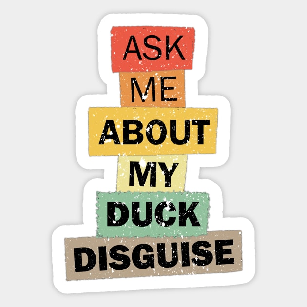 Ask Me About My Duck Disguise funny quote saying gift Sticker by star trek fanart and more